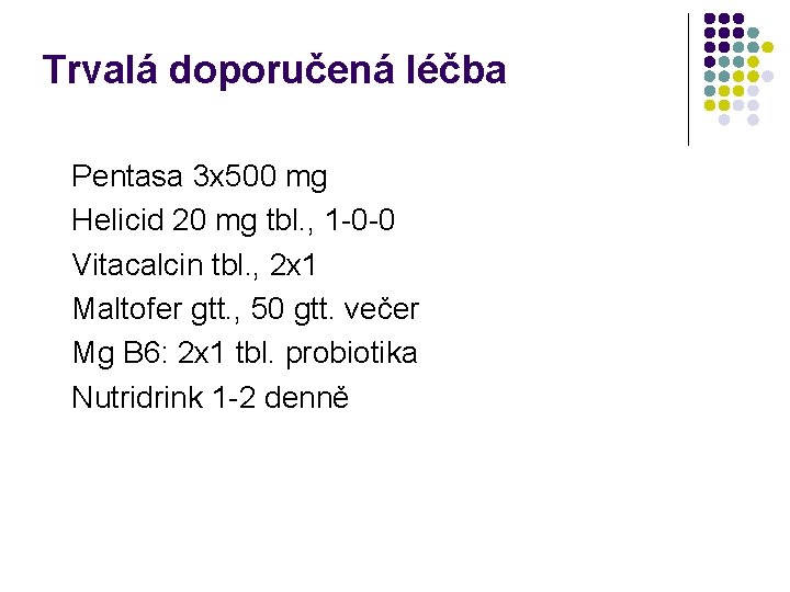 Trvalá doporučená léčba Pentasa 3 x 500 mg Helicid 20 mg tbl. , 1