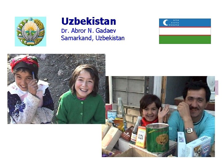 Uzbekistan Dr. Abror N. Gadaev Samarkand, Uzbekistan 