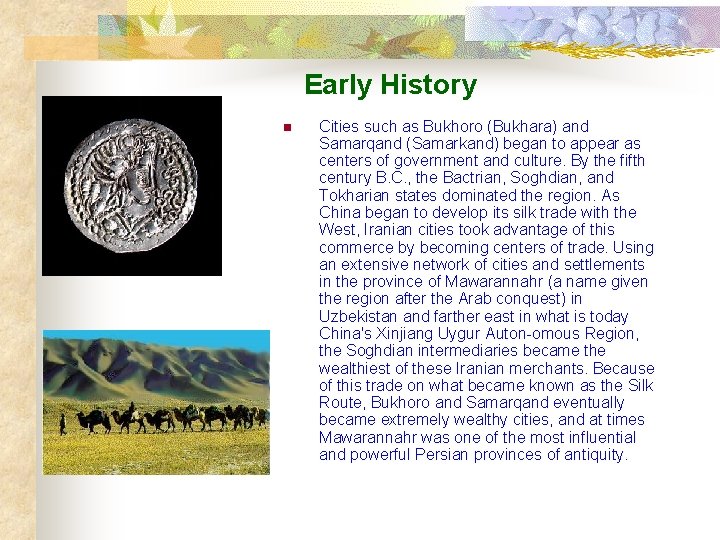Early History n Cities such as Bukhoro (Bukhara) and Samarqand (Samarkand) began to appear