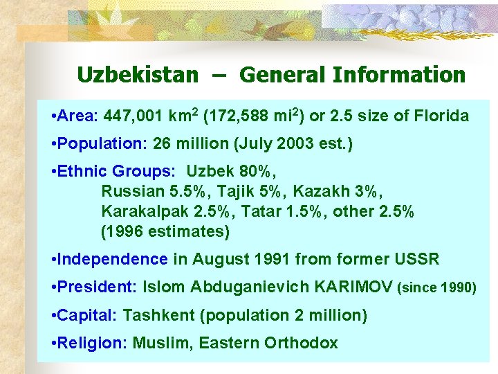 Uzbekistan – General Information • Area: 447, 001 km 2 (172, 588 mi 2)