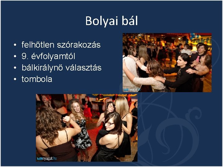 Bolyai bál • • felhőtlen szórakozás 9. évfolyamtól bálkirálynő választás tombola Bolyai bál • • felhőtlen szórakozás 9. évfolyamtól bálkirálynő választás tombola