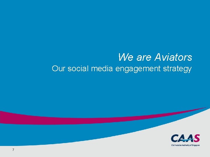We are Aviators Our social media engagement strategy 7 
