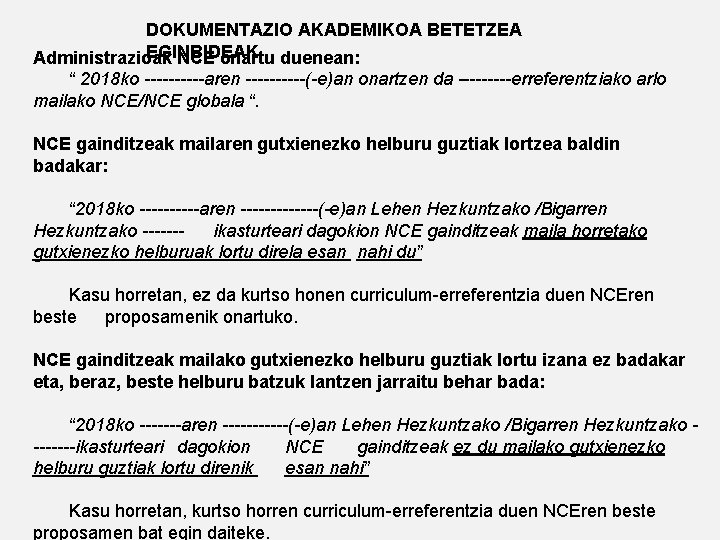 DOKUMENTAZIO AKADEMIKOA BETETZEA EGINBIDEAK Administrazioak NCE onartu duenean: “ 2018 ko -----aren -----(-e)an onartzen