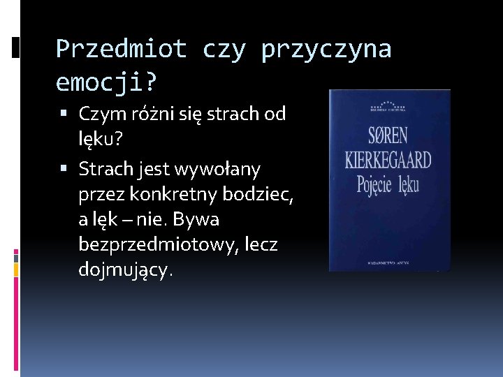 Przedmiot czy przyczyna emocji? Czym różni się strach od lęku? Strach jest wywołany przez