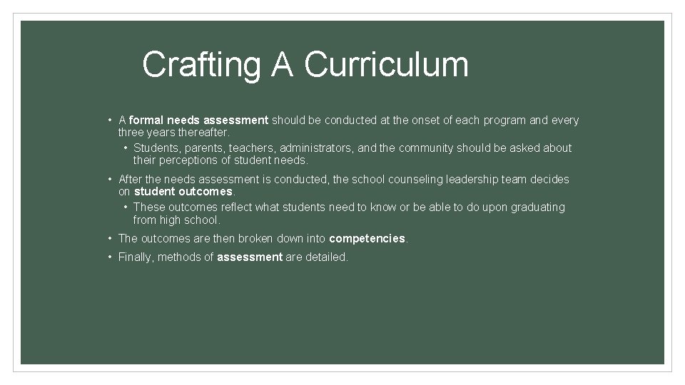 Crafting A Curriculum • A formal needs assessment should be conducted at the onset