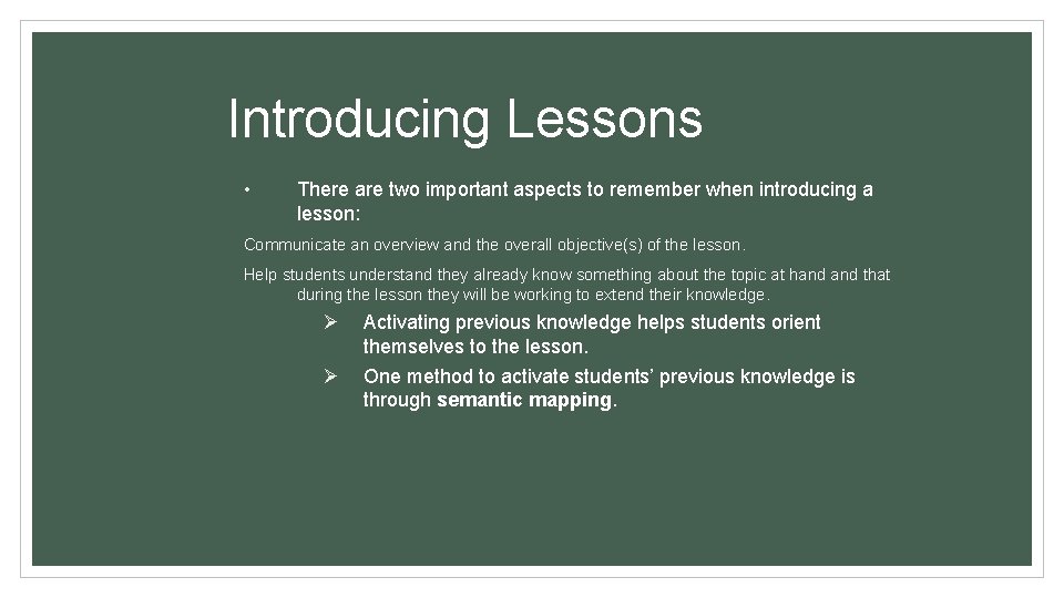 Introducing Lessons • There are two important aspects to remember when introducing a lesson: