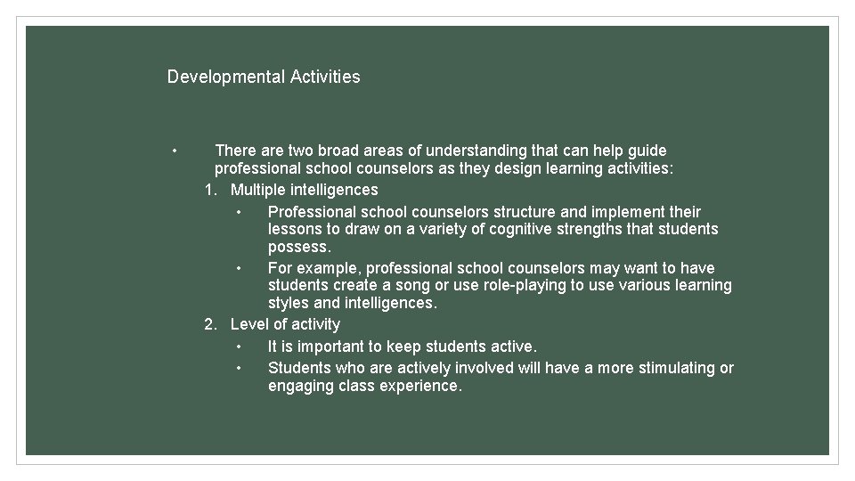 Developmental Activities • There are two broad areas of understanding that can help guide