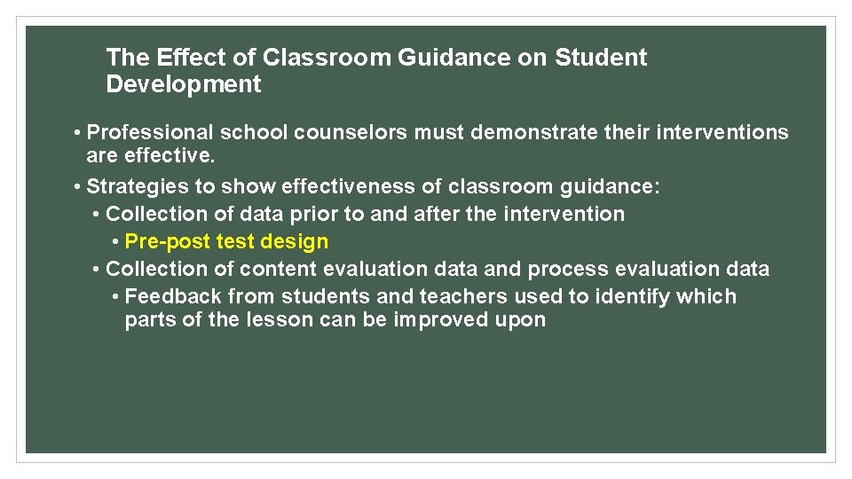 The Effect of Classroom Guidance on Student Development • Professional school counselors must demonstrate