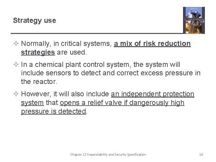 Strategy use ² Normally, in critical systems, a mix of risk reduction strategies are