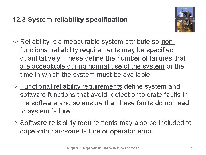 12. 3 System reliability specification ² Reliability is a measurable system attribute so nonfunctional