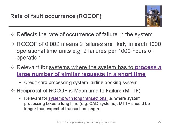 Rate of fault occurrence (ROCOF) ² Reflects the rate of occurrence of failure in