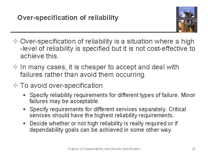 Over-specification of reliability ² Over-specification of reliability is a situation where a high -level