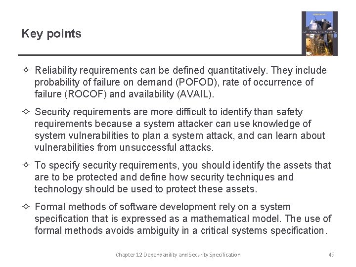 Key points ² Reliability requirements can be defined quantitatively. They include probability of failure