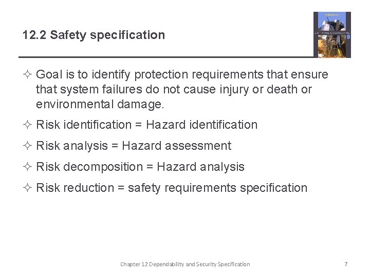 12. 2 Safety specification ² Goal is to identify protection requirements that ensure that