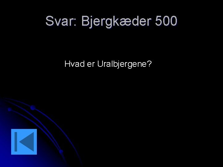 Svar: Bjergkæder 500 Hvad er Uralbjergene? 