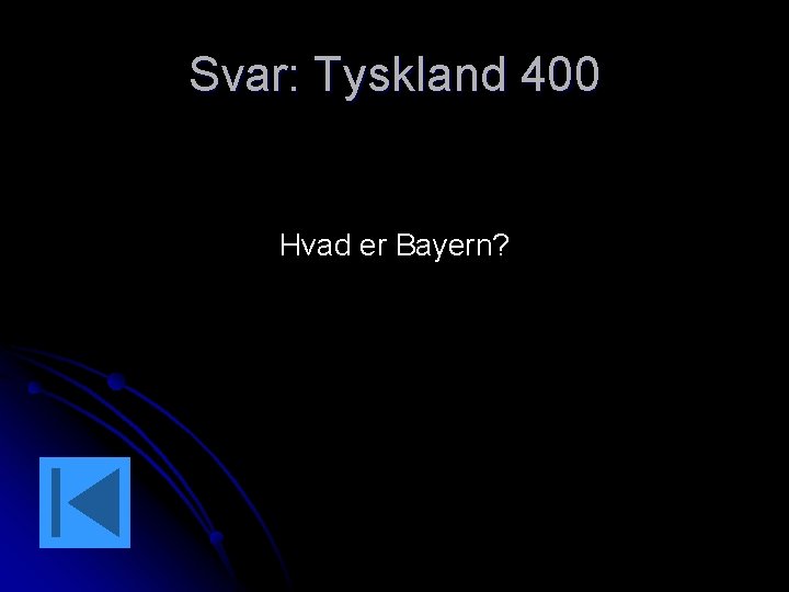 Svar: Tyskland 400 Hvad er Bayern? 