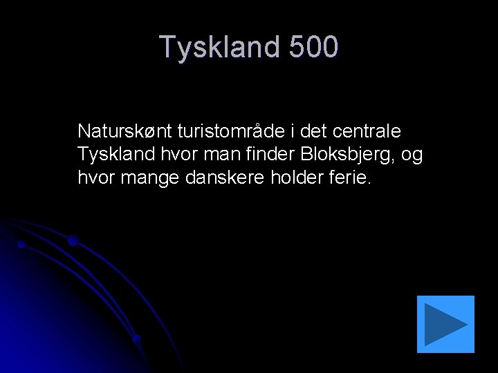 Tyskland 500 Naturskønt turistområde i det centrale Tyskland hvor man finder Bloksbjerg, og hvor