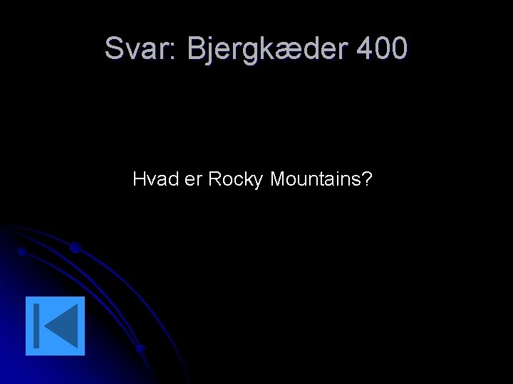 Svar: Bjergkæder 400 Hvad er Rocky Mountains? 