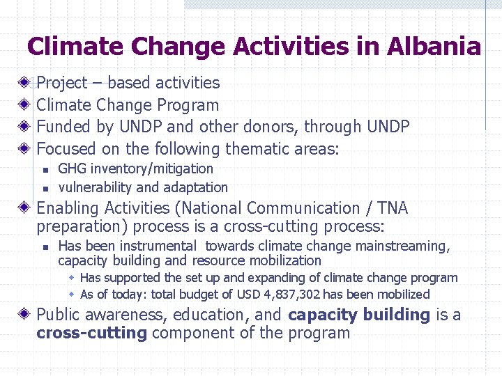 Climate Change Activities in Albania Project – based activities Climate Change Program Funded by