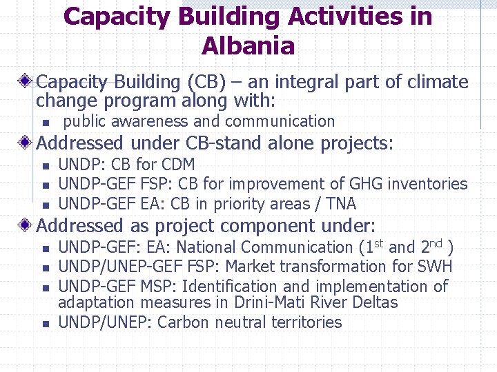 Capacity Building Activities in Albania Capacity Building (CB) – an integral part of climate