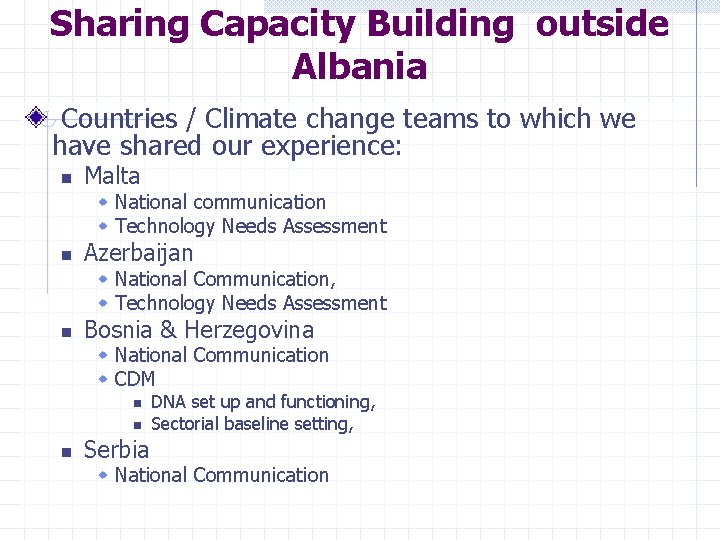 Sharing Capacity Building outside Albania Countries / Climate change teams to which we have