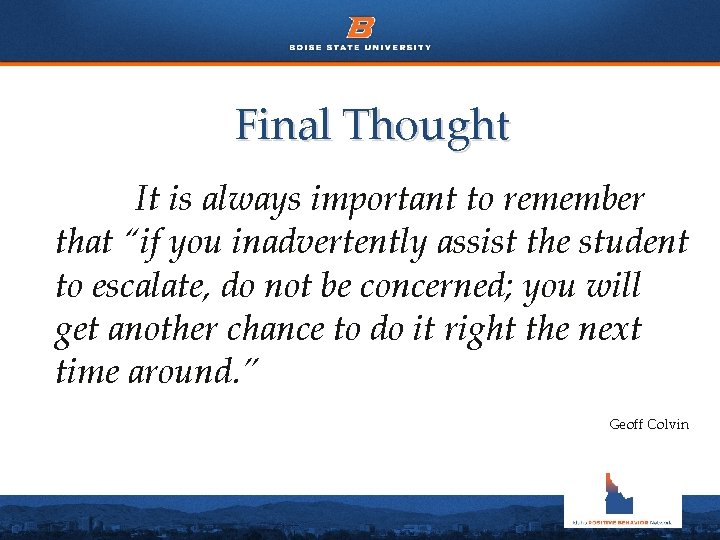 Final Thought It is always important to remember that “if you inadvertently assist the
