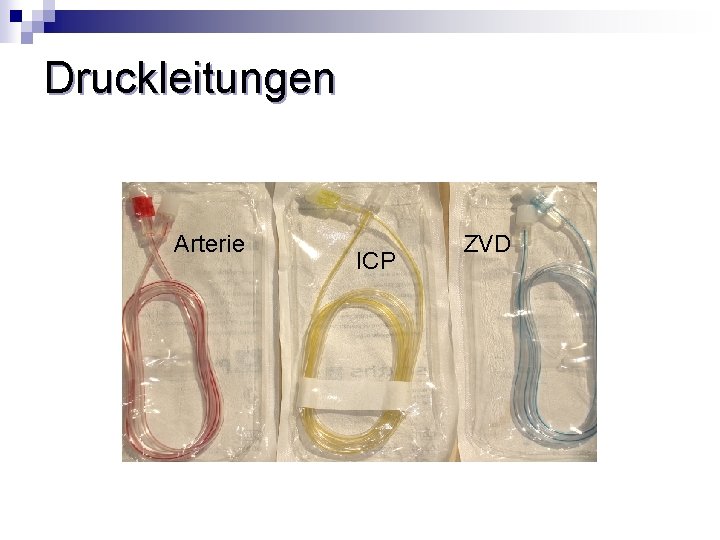 Druckleitungen Arterie ICP ZVD 