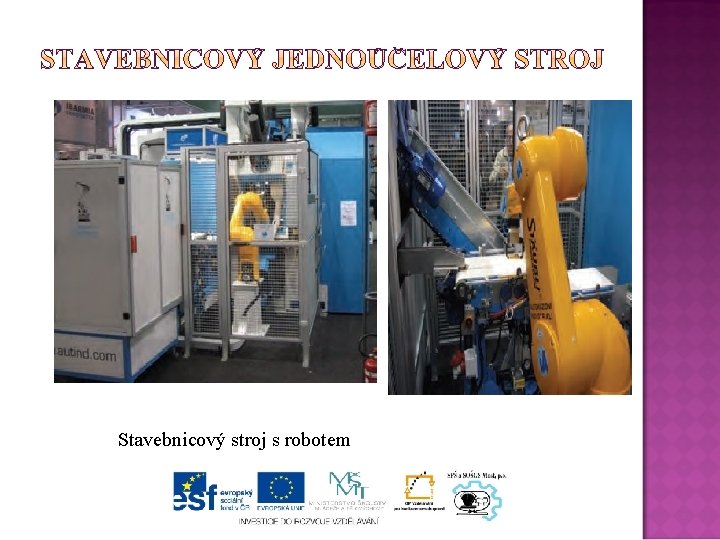 Stavebnicový stroj s robotem 