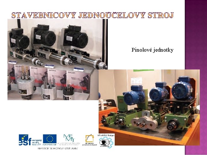 Pinolové jednotky 