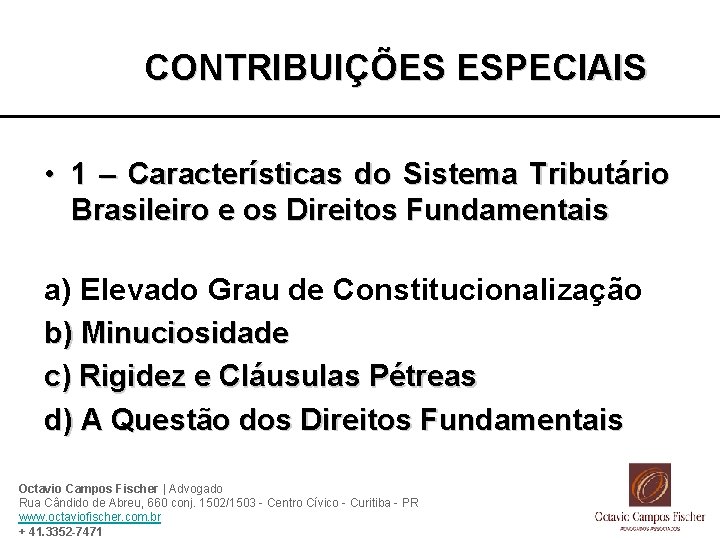 CONTRIBUIÇÕES ESPECIAIS • 1 – Características do Sistema Tributário Brasileiro e os Direitos Fundamentais