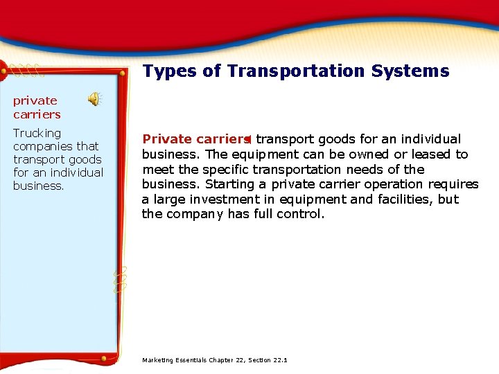 Types of Transportation Systems private carriers Trucking companies that transport goods for an individual
