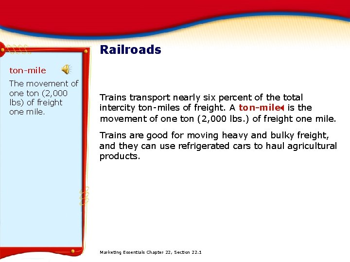 Railroads ton-mile The one lbs) one movement of ton (2, 000 of freight mile.