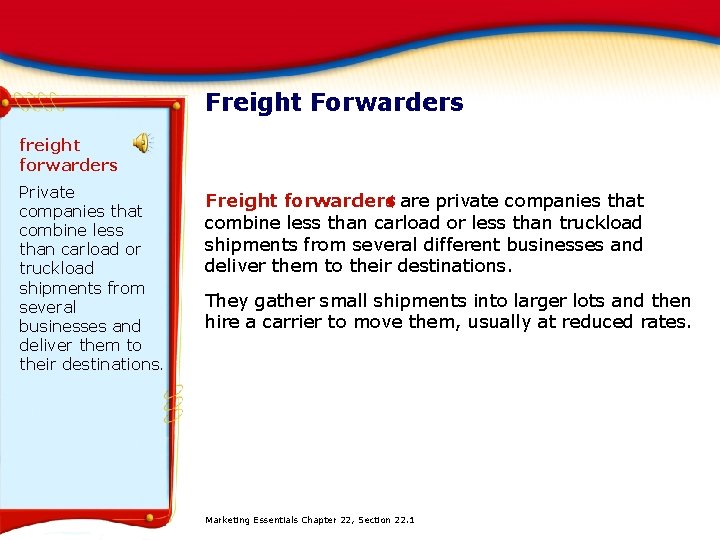 Freight Forwarders freight forwarders Private companies that combine less than carload or truckload shipments