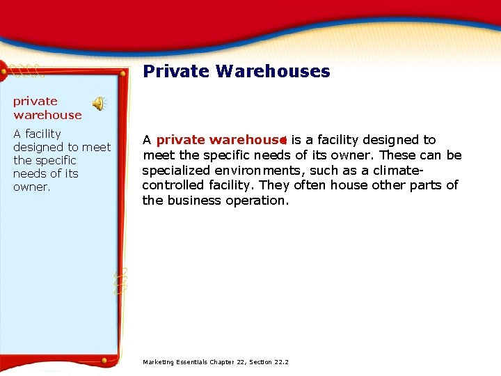 Private Warehouses private warehouse A facility designed to meet the specific needs of its