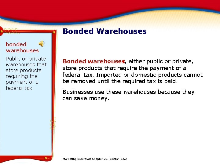 Bonded Warehouses bonded warehouses Public or private warehouses that store products requiring the payment