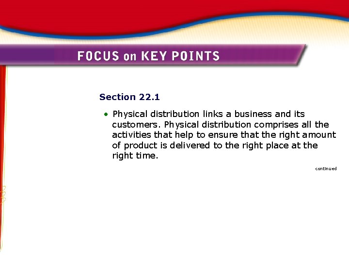 Section 22. 1 • Physical distribution links a business and its customers. Physical distribution