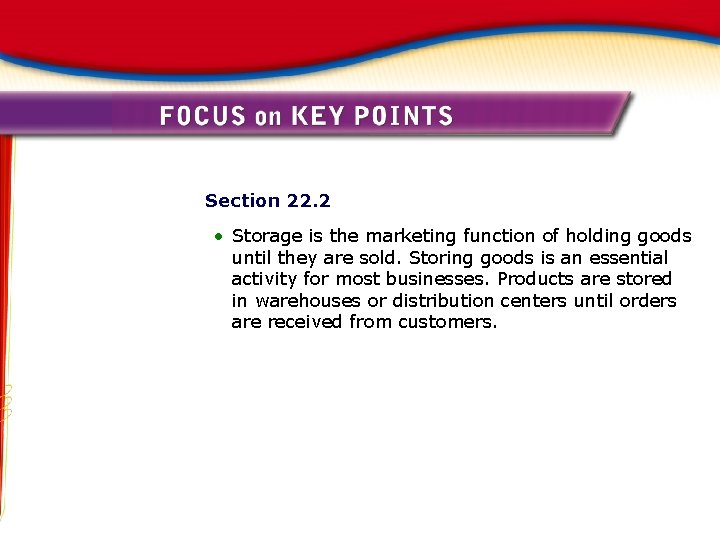 Section 22. 2 • Storage is the marketing function of holding goods until they