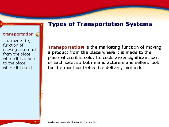 Types of Transportation Systems transportation The marketing function of moving a product from the