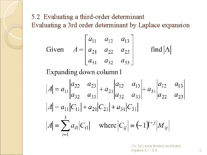 5. 2 Evaluating a third-order determinant Evaluating a 3 rd order determinant by Laplace