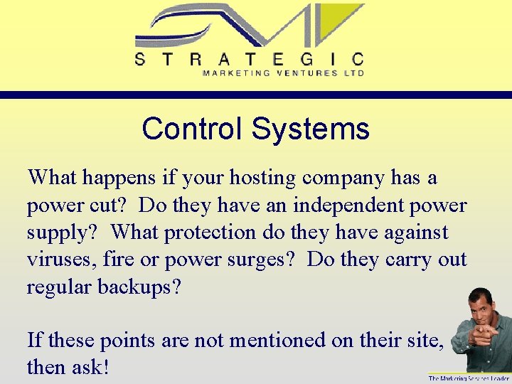 Control Systems What happens if your hosting company has a power cut? Do they