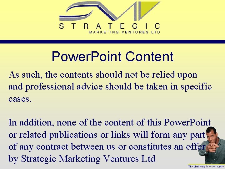 Power. Point Content As such, the contents should not be relied upon and professional