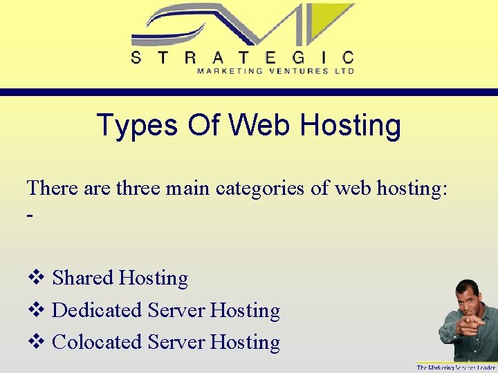 Types Of Web Hosting There are three main categories of web hosting: - v