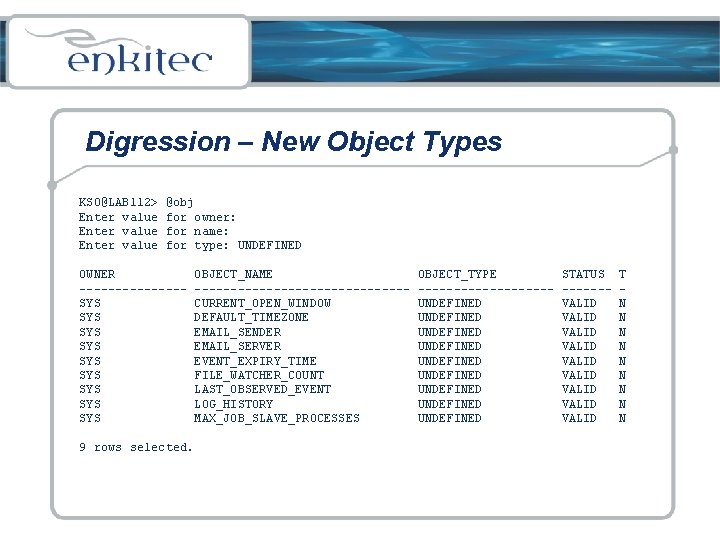 Digression – New Object Types KSO@LAB 112> Enter value @obj for owner: for name: