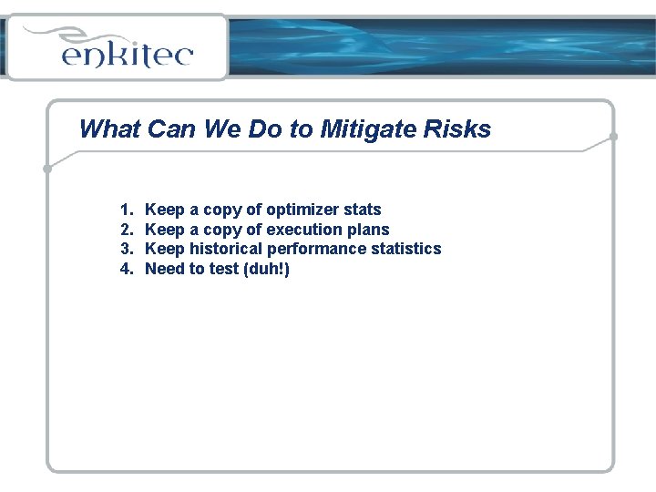 What Can We Do to Mitigate Risks 1. 2. 3. 4. Keep a copy