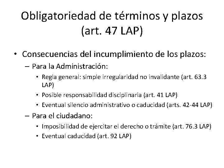 Obligatoriedad de términos y plazos (art. 47 LAP) • Consecuencias del incumplimiento de los