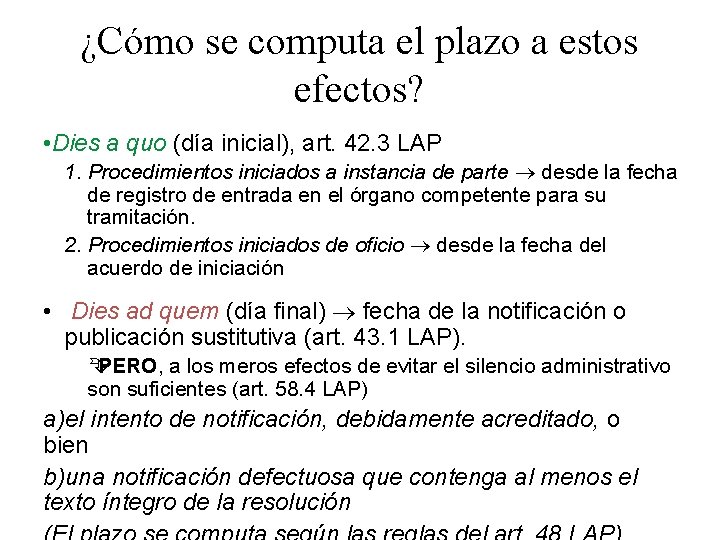 ¿Cómo se computa el plazo a estos efectos? • Dies a quo (día inicial),