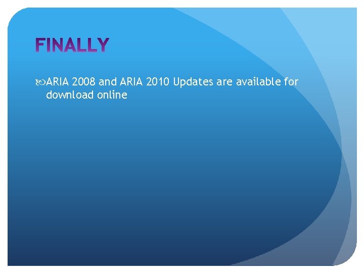  ARIA 2008 and ARIA 2010 Updates are available for download online 