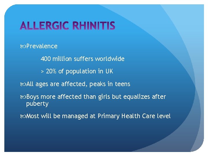  Prevalence 400 million suffers worldwide > 20% of population in UK All ages