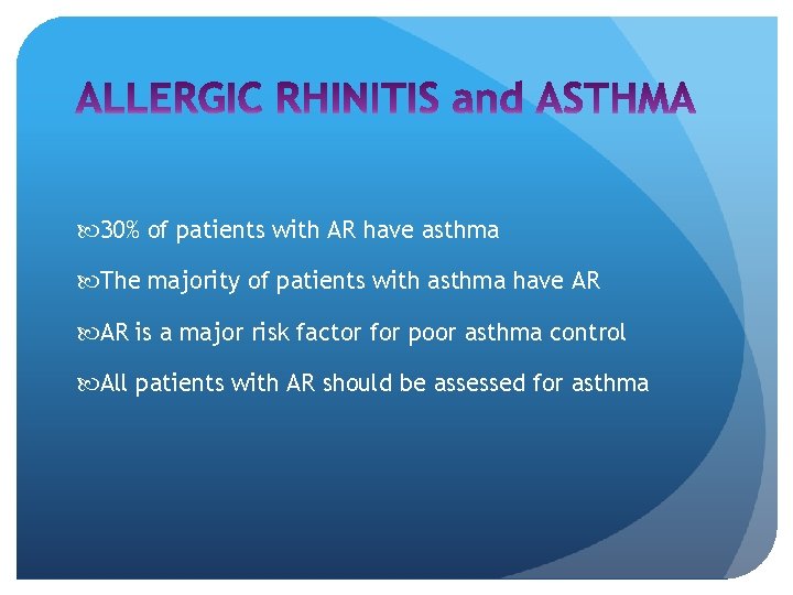  30% of patients with AR have asthma The majority of patients with asthma