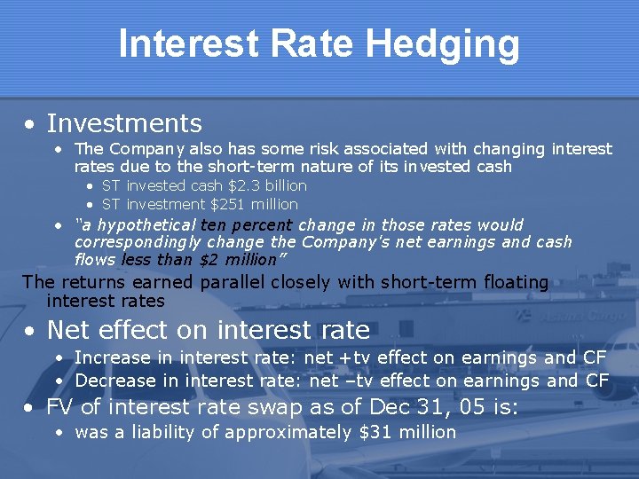 Interest Rate Hedging • Investments • The Company also has some risk associated with